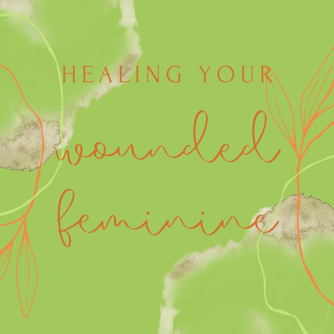 healing the wounded feminine